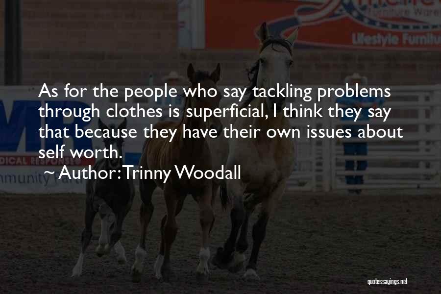 Tackling Problems Quotes By Trinny Woodall