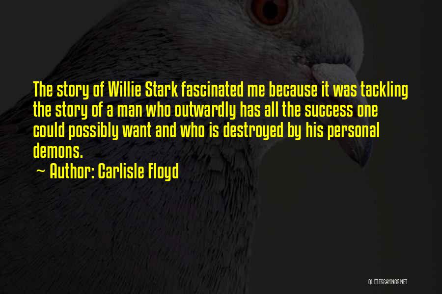 Tackling Quotes By Carlisle Floyd