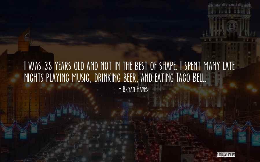Taco Bell Quotes By Bryan Hayes Taco Bell Quotes By Bryan Hayes