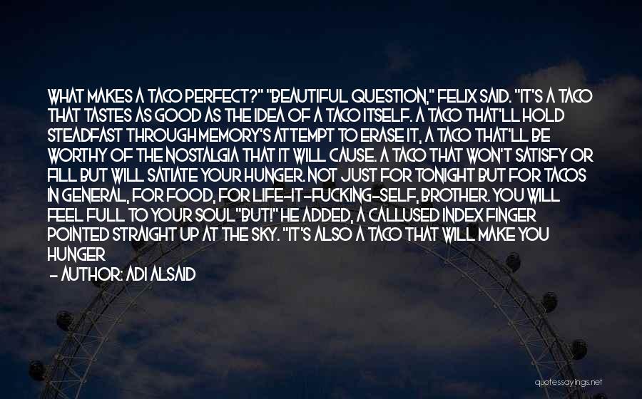 Taco Food Quotes By Adi Alsaid