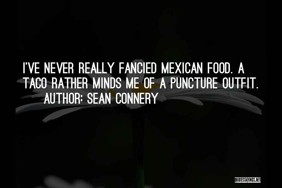 Taco Food Quotes By Sean Connery