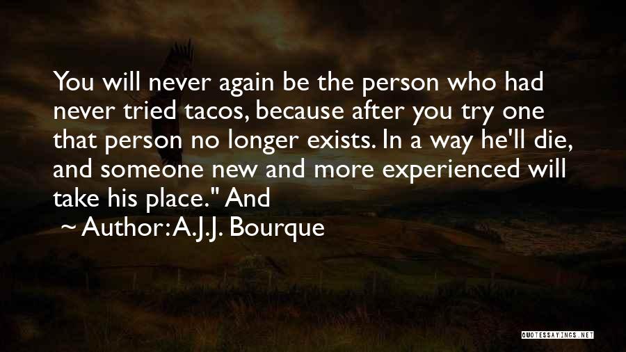 Tacos Quotes By A.J.J. Bourque