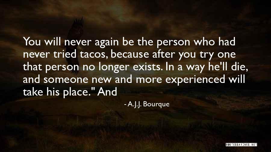 Tacos Quotes By A.J.J. Bourque