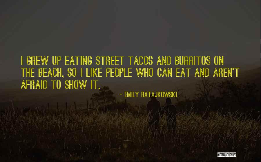 Tacos Quotes By Emily Ratajkowski