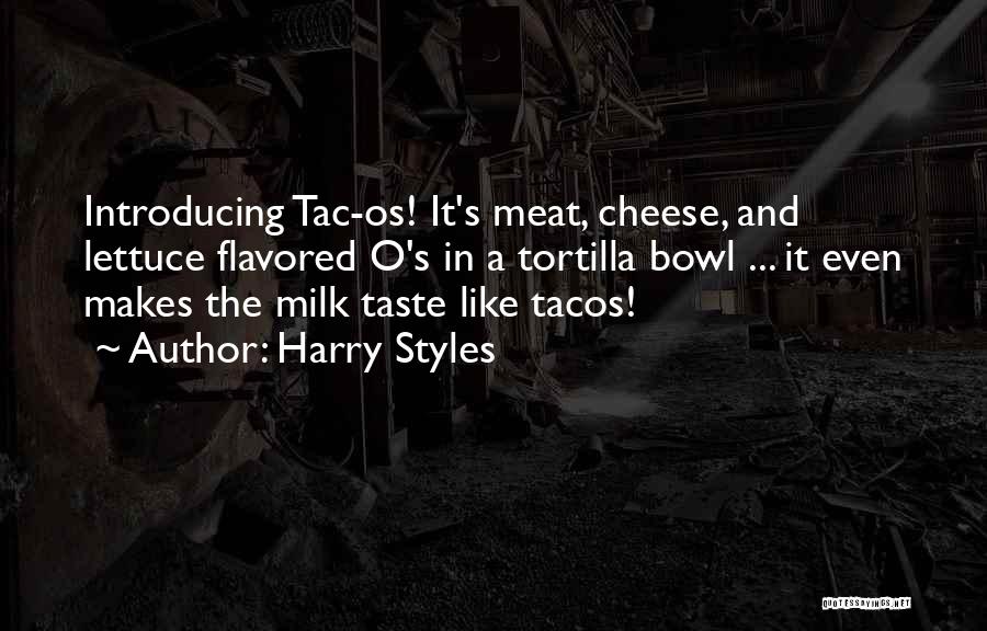 Tacos Quotes By Harry Styles