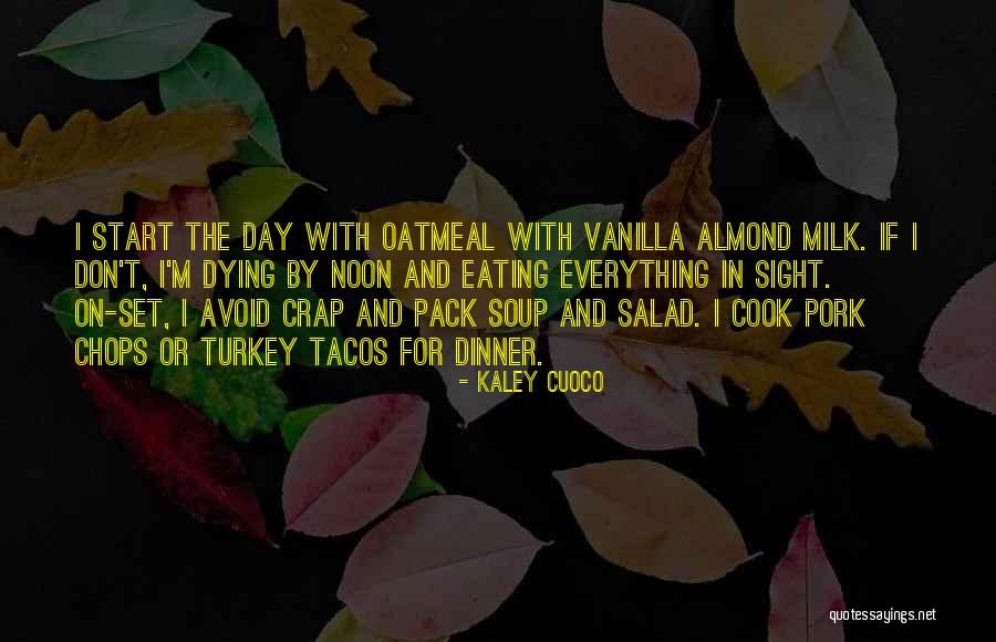 Tacos Quotes By Kaley Cuoco