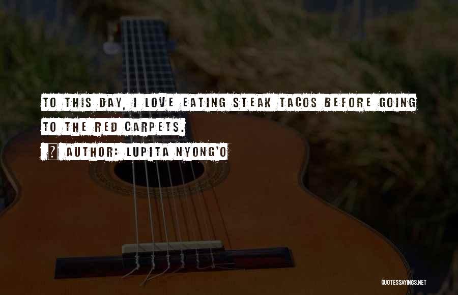 Tacos Quotes By Lupita Nyong'o