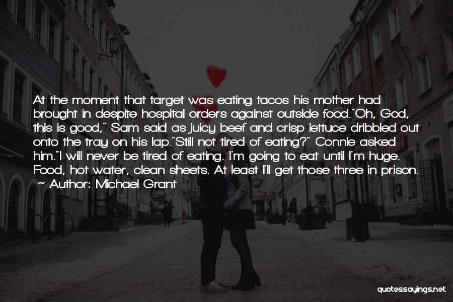 Tacos Quotes By Michael Grant