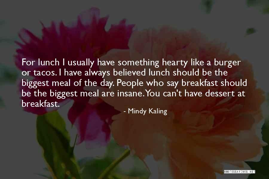 Tacos Quotes By Mindy Kaling