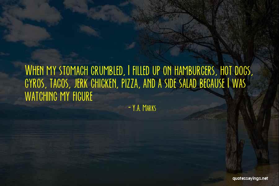 Tacos Quotes By Y.A. Marks