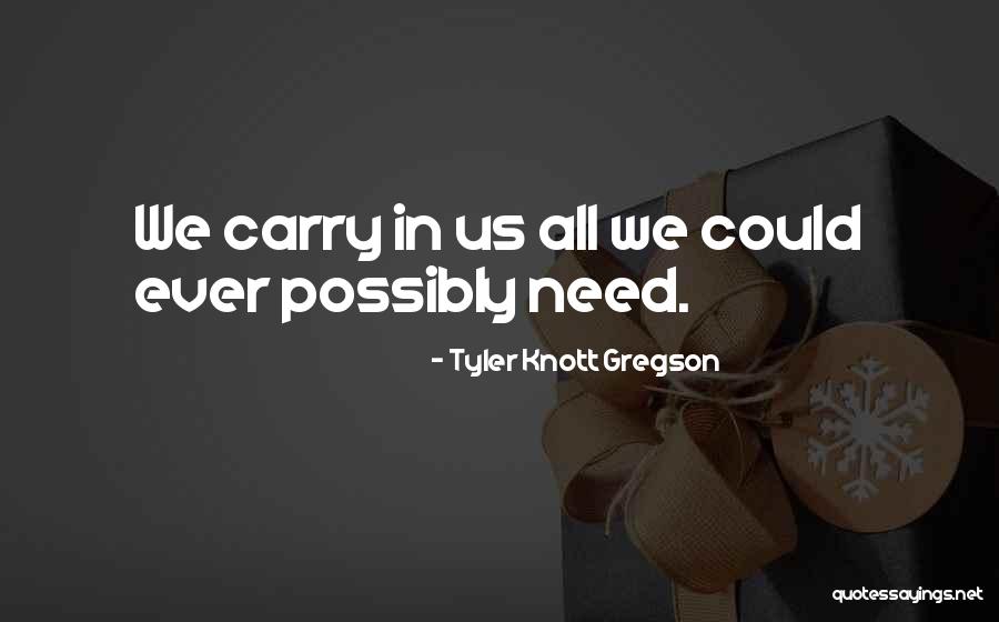 Tacouya Quotes By Tyler Knott Gregson Tacouya Quotes By Tyler Knott Gregson