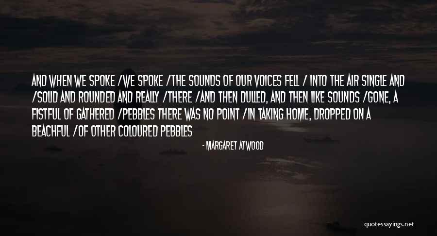 Tacquira Hecho Quotes By Margaret Atwood Tacquira Hecho Quotes By Margaret Atwood
