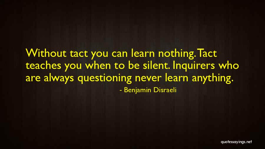 Tact Quotes By Benjamin Disraeli