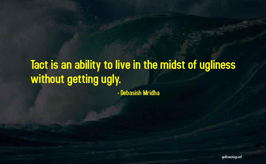 Tact Quotes By Debasish Mridha