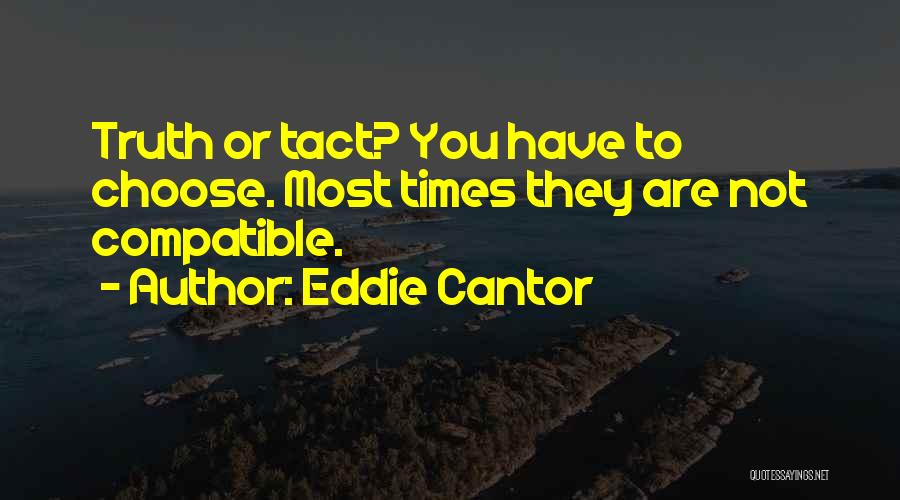 Tact Quotes By Eddie Cantor