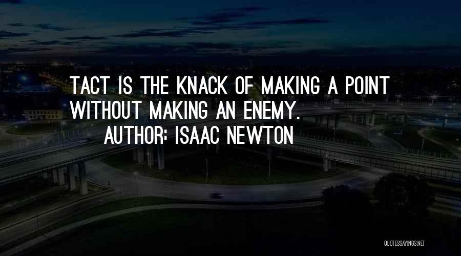 Tact Quotes By Isaac Newton