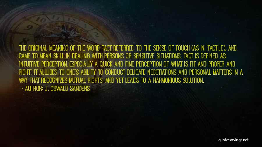 Tact Quotes By J. Oswald Sanders