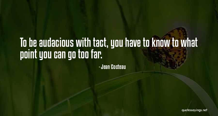 Tact Quotes By Jean Cocteau