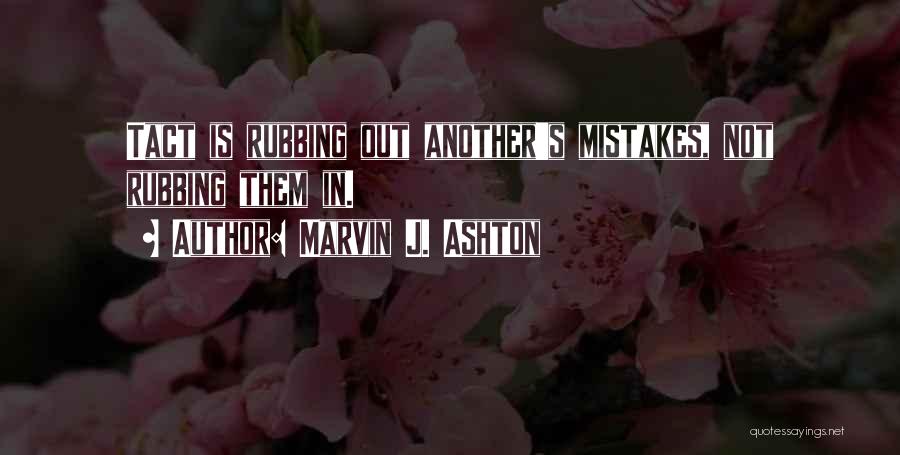 Tact Quotes By Marvin J. Ashton