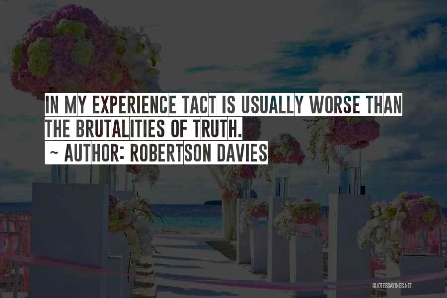 Tact Quotes By Robertson Davies