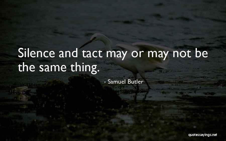 Tact Quotes By Samuel Butler