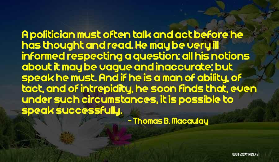 Tact Quotes By Thomas B. Macaulay