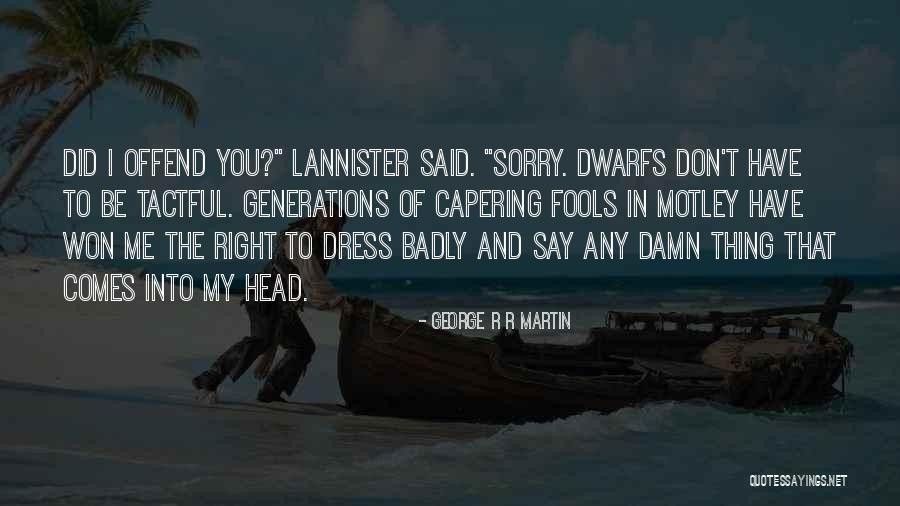Tactful Quotes By George R R Martin Tactful Quotes By George R R Martin