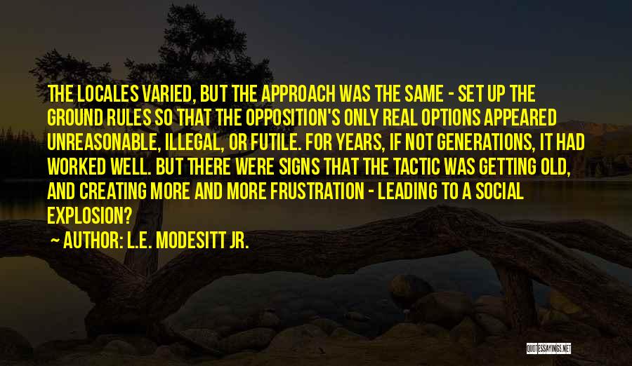 Tactic Quotes By L.E. Modesitt Jr.