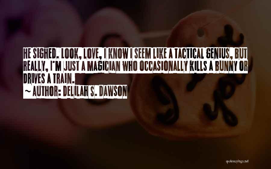 Tactical Love Quotes By Delilah S. Dawson