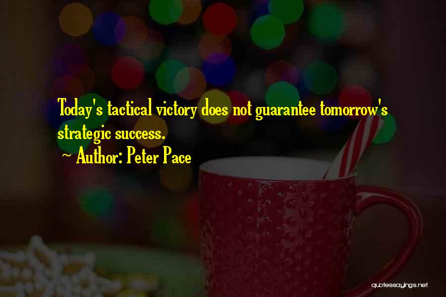 Tactical Quotes By Peter Pace