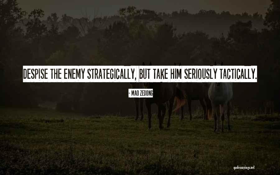 Tactically Vs Strategically Quotes By Mao Zedong Tactically Vs Strategically Quotes By Mao Zedong