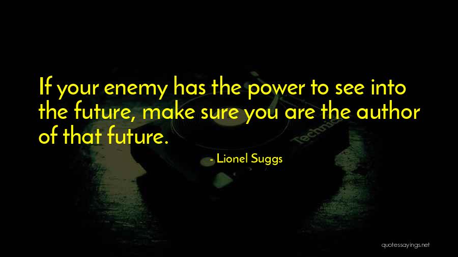 Tactics Of The Enemy Quotes By Lionel Suggs