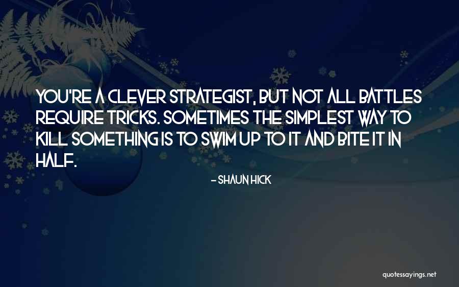 Tactics Vs Strategy Quotes By Shaun Hick