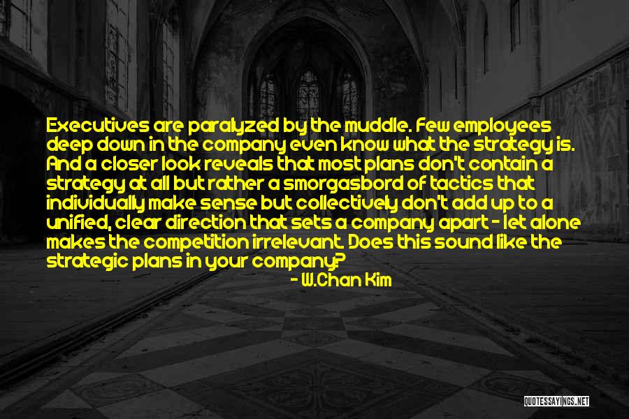 Tactics Vs Strategy Quotes By W.Chan Kim
