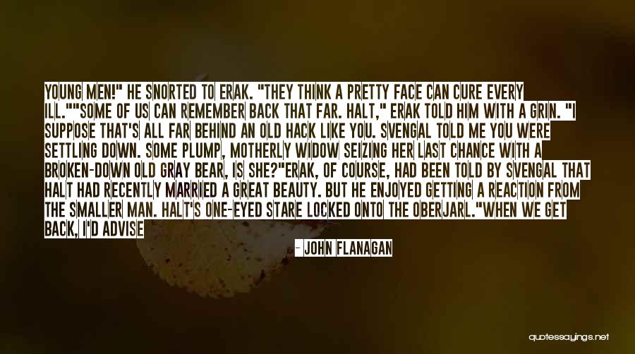Tactile Hallucinations Quotes By John Flanagan Tactile Hallucinations Quotes By John Flanagan