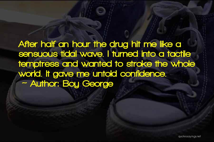 Tactile Quotes By Boy George
