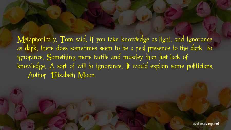 Tactile Quotes By Elizabeth Moon