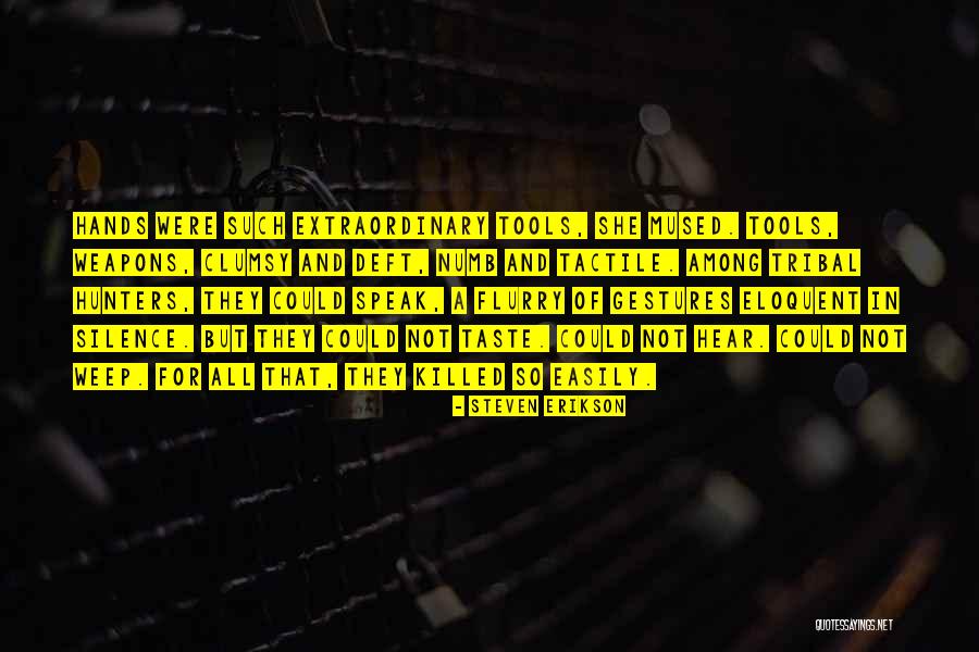 Tactile Quotes By Steven Erikson Tactile Quotes By Steven Erikson