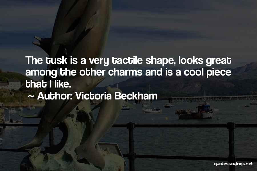 Tactile Quotes By Victoria Beckham