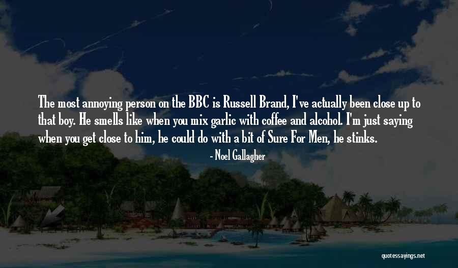 Tactilely Discernible Quotes By Noel Gallagher Tactilely Discernible Quotes By Noel Gallagher
