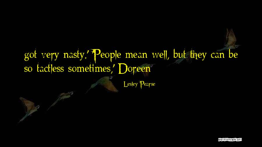 Tactless People Quotes By Lesley Pearse Tactless People Quotes By Lesley Pearse