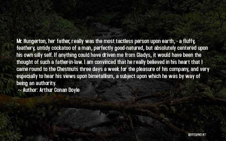 Tactless Person Quotes By Arthur Conan Doyle