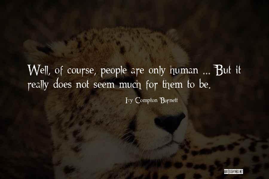 Tacurong Barangay Quotes By Ivy Compton-Burnett Tacurong Barangay Quotes By Ivy Compton-Burnett