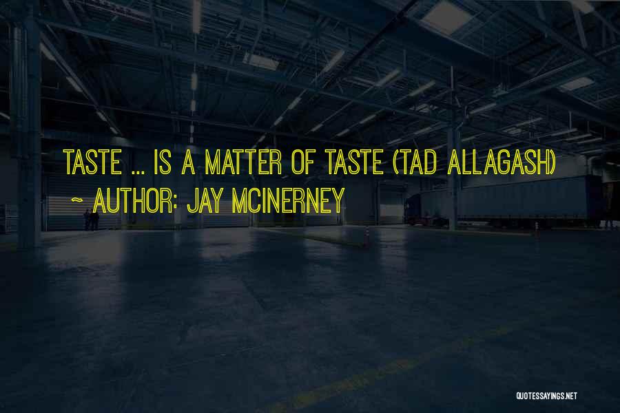 Tad Allagash Quotes By Jay McInerney