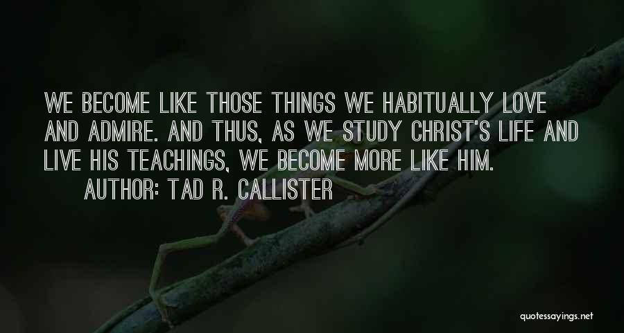 Tad R. Callister Quotes 1758781