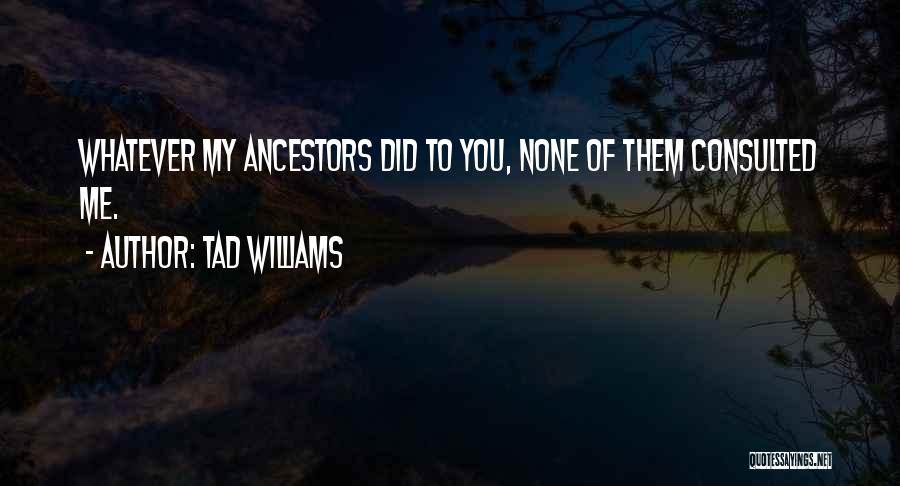 Tad Williams Quotes 1181299