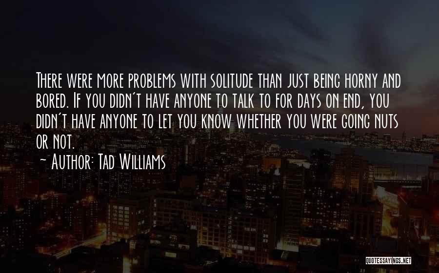 Tad Williams Quotes 2208885