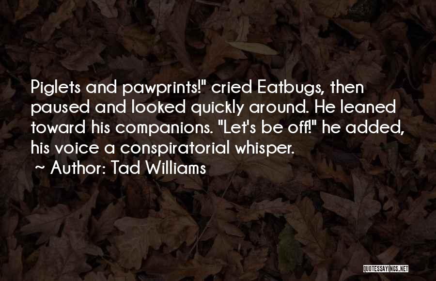 Tad Williams Quotes 378503