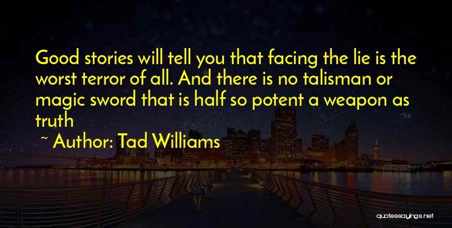 Tad Williams Quotes 502316