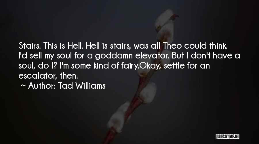 Tad Williams Quotes 591365